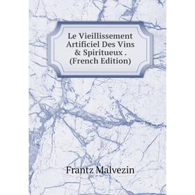 

Книга Le Vieillissement Artificiel Des Vins & Spiritueux