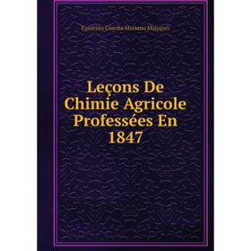 

Книга Leçons De Chimie Agricole Professées En 1847