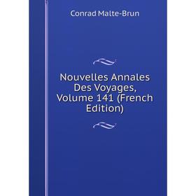 

Книга Nouvelles Annales Des Voyages, Volume 141