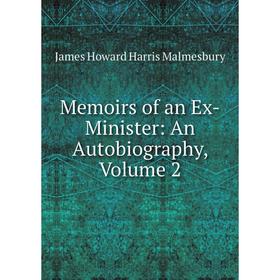 

Книга Memoirs of an Ex-Minister: An Autobiography, Volume 2