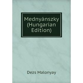 

Книга Mednyánszky (Hungarian Edition)