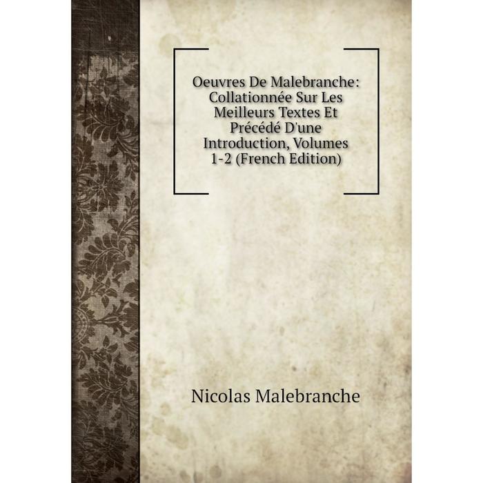 фото Книга oeuvres de malebranche: collationnée sur les meilleurs textes et précédé d'une introduction, volumes 1-2 nobel press