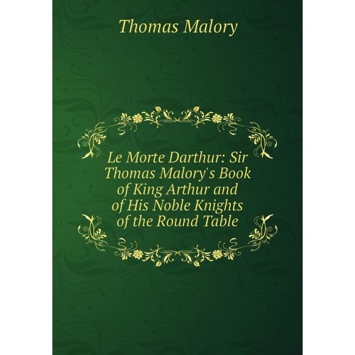 фото Книга le morte darthur: sir thomas malory's book of king arthur and of his noble knights of the round table nobel press