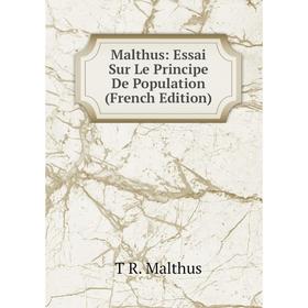 

Книга Malthus: Essai Sur Le Principe De Population