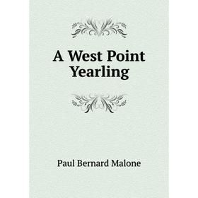 

Книга A West Point Yearling. Paul Bernard Malone