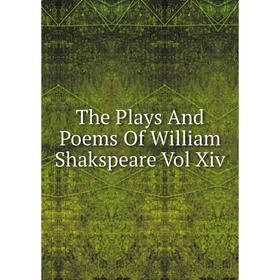 

Книга The Plays And Poems Of William Shakspeare Vol Xiv