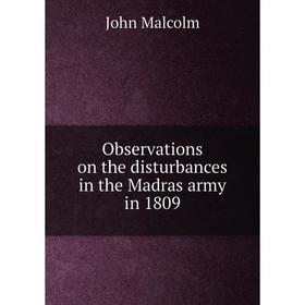 

Книга Observations on the disturbances in the Madras army in 1809