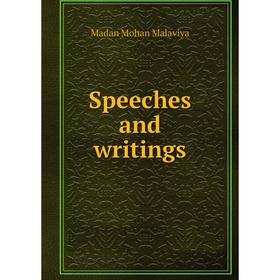 

Книга Speeches and writings. Madan Mohan Malaviya