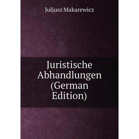 

Книга Juristische Abhandlungen