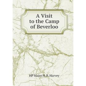 

Книга A Visit to the Camp of Beverloo. HP Major H. B. Harvey