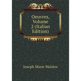 

Книга Oeuvres, Volume 2