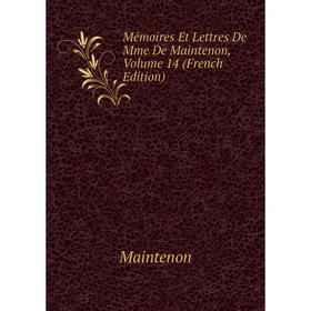 

Книга Mémoires Et Lettres De Mme De Maintenon, Volume 14