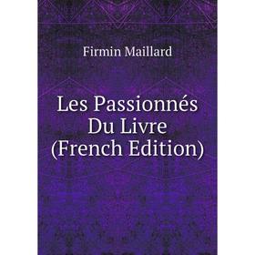 

Книга Les Passionnés Du Livre