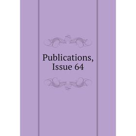 

Книга Publications, Issue 64