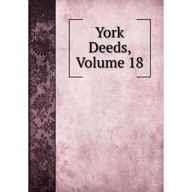 

Книга York Deeds. Volume 18