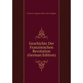 

Книга Geschichte Der Französischen Revolution (German Edition)