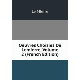 

Книга Oeuvres choisies De Lemierre, Volume 2