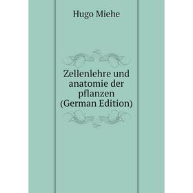 

Книга Zellenlehre und anatomie der pflanzen (German Edition)