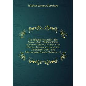 

Книга The Midland Naturalist: The Journal of the Midland Union of Natural History Sciences with Which Is Incorporated the Entire Transaction of the an