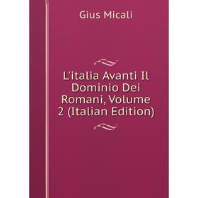 

Книга L'italia Avanti Il Dominio Dei Romani, Volume 2