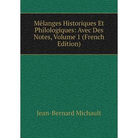 

Книга Mêlanges Historiques Et Philologiques: Avec Des Notes, Volume 1