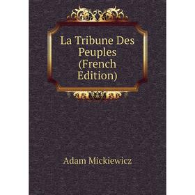 

Книга La Tribune Des Peuples