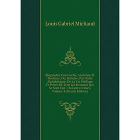 

Книга Biographie Universelle, Ancienne Et Moderne; Ou, Histoire, Par Ordre Alphabétique: De La Vie Publique Et Privée De Tous Les Hommes Qui Se Sont F