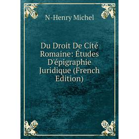 

Книга Du Droit De Cité Romaine: Études D'épigraphie Juridique (French Edition)