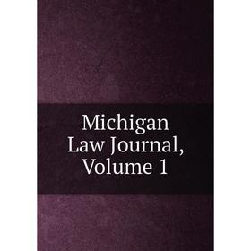 

Книга Michigan Law Journal, Volume 1