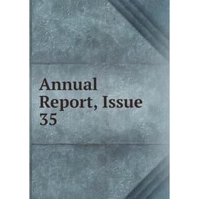 

Книга Annual Report, Issue 35