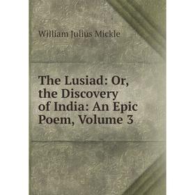 

Книга The Lusiad: Or, the Discovery of India: An Epic Poem, Volume 3