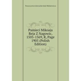 

Книга Pamieci Mikoaja Reja Z Nagowic, 1505-1569, R, Page 1905 (Polish Edition)