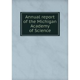 

Книга Annual report of the Michigan Academy of Science