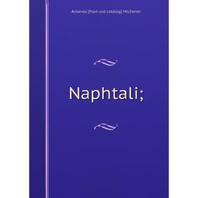 

Книга Naphtali;