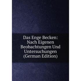 

Книга Das Enge Becken: Nach Eigenen Beobachtungen Und Untersuchungen (German Edition)
