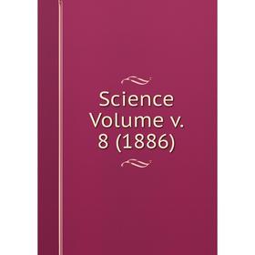 

Книга Science Volume v. 8 (1886)