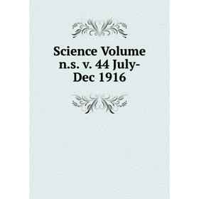 

Книга Science Volume n.s. v. 44 July-Dec 1916