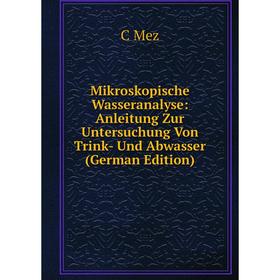 

Книга Mikroskopische Wasseranalyse: Anleitung Zur Untersuchung Von Trink- Und Abwasser
