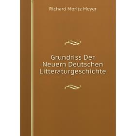 

Книга Grundriss Der Neuern Deutschen Litteraturgeschichte