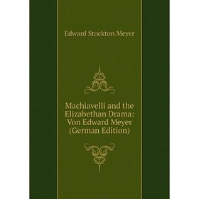 

Книга Machiavelli and the Elizabethan Drama: Von Edward Meyer