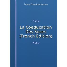 

Книга La Coeducation Des Sexes