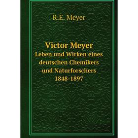 

Книга Victor Meyer. Leben und Wirken eines deutschen Chemikers und Naturforschers, 1848-1897