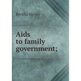 

Книга Aids to family government