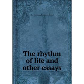 

Книга The rhythm of life and other essays