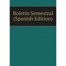 

Книга Boletín Semestral (Spanish Edition)