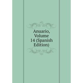 

Книга Anuario, Volume 14 (Spanish Edition)