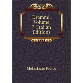 

Книга Drammi, Volume 7 (Italian Edition)