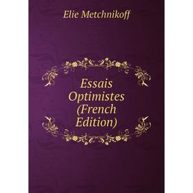 

Книга Essais Optimistes (French Edition)