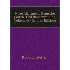 

Книга Neue Allgemeine Deutsche Garten- Und Blumenzeitung, Volume 46