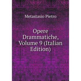 

Книга Opere Drammatiche, Volume 9